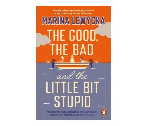 The Good, the Bad and the Little Bit Stupid (Paperback / softback)