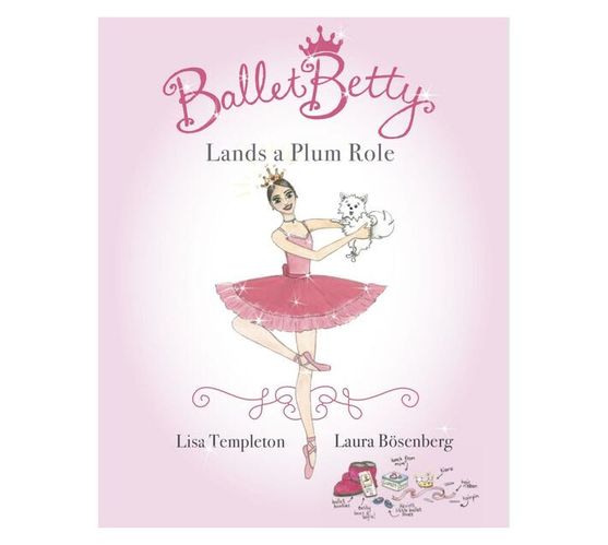 Ballet Betty: Lands A Plum Role (Paperback / softback)