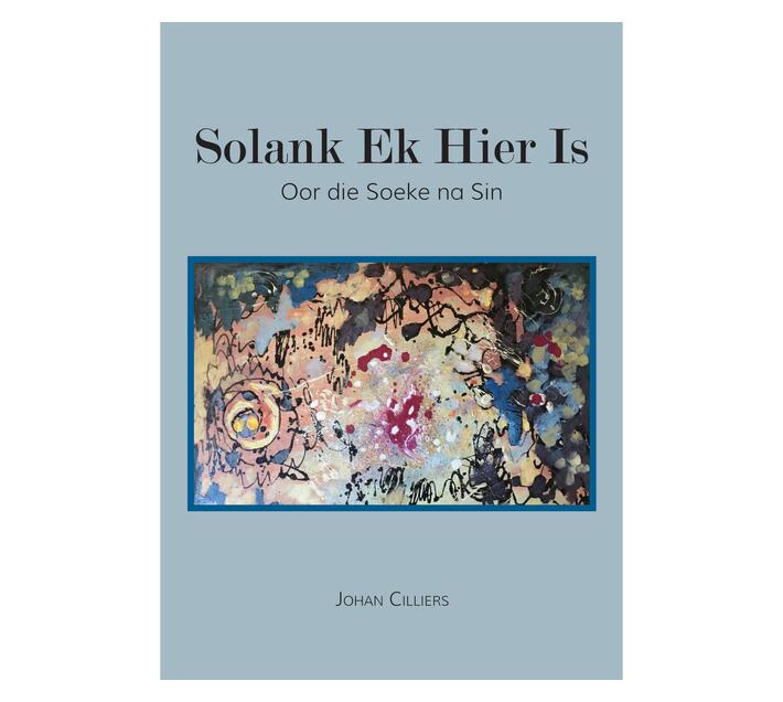 Solank Ek Hier Is : Oor die Soeke na Sin (Paperback / softback)