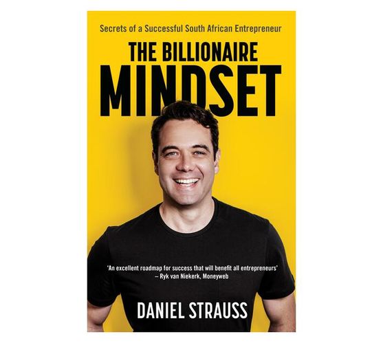 The Billionaire Mindset : Secrets of a Successful South African Entrepreneur (Paperback / softback)