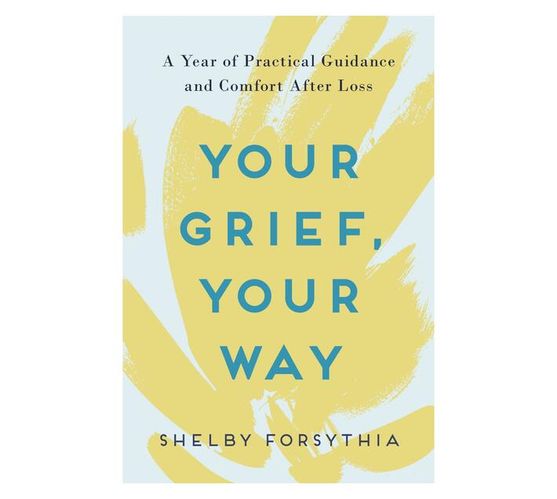 Your Grief, Your Way : A Year of Practical Guidance and Comfort After Loss (Paperback / softback)