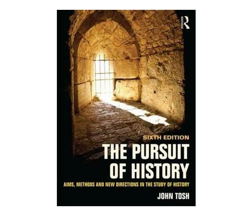 The Pursuit of History : Aims, methods and new directions in the study of history (Paperback / softback)