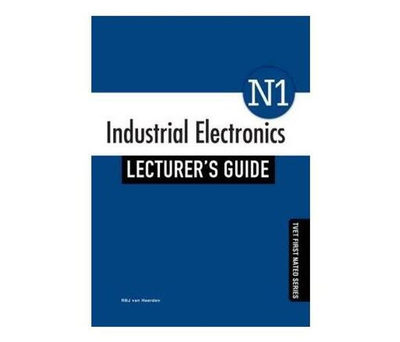 Industrial Electronics N1: Lecturer’s Guide (Paperback / softback)