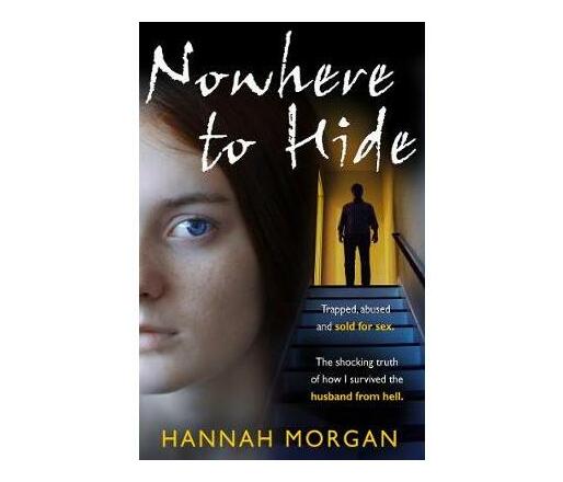 Nowhere to Hide : Trapped, Abused and Sold for Sex (Paperback / softback)