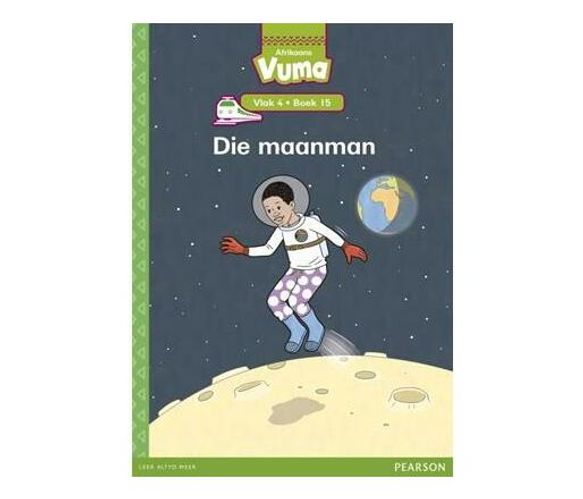 Vuma Afrikaans Huistaal Vlak 4 Boek 15 Grootboek: Die maanman : Vlak 4: Boek 15 : Grade 1 (Paperback / softback)