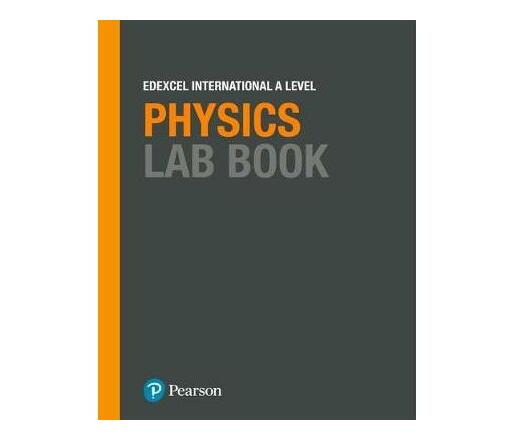 Pearson Edexcel International A Level Physics Lab Book (Paperback / softback)