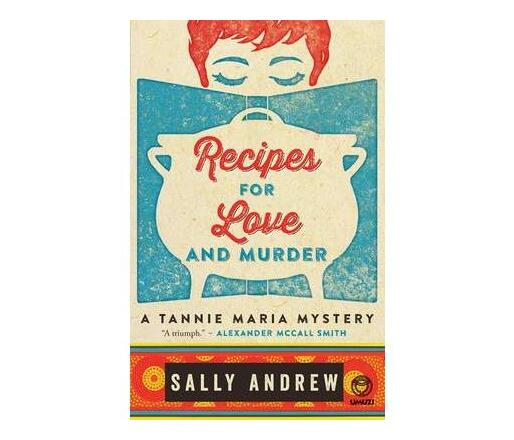 Recipes for love and murder : A Tannie Maria mystery (Paperback / softback)