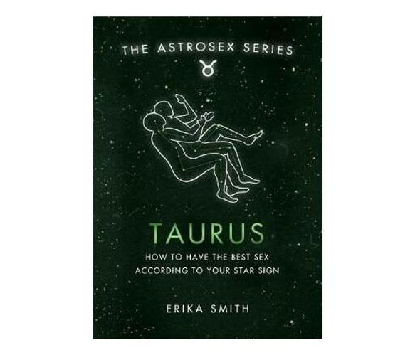 Astrosex: Taurus : How to have the best sex according to your star sign (Hardback)