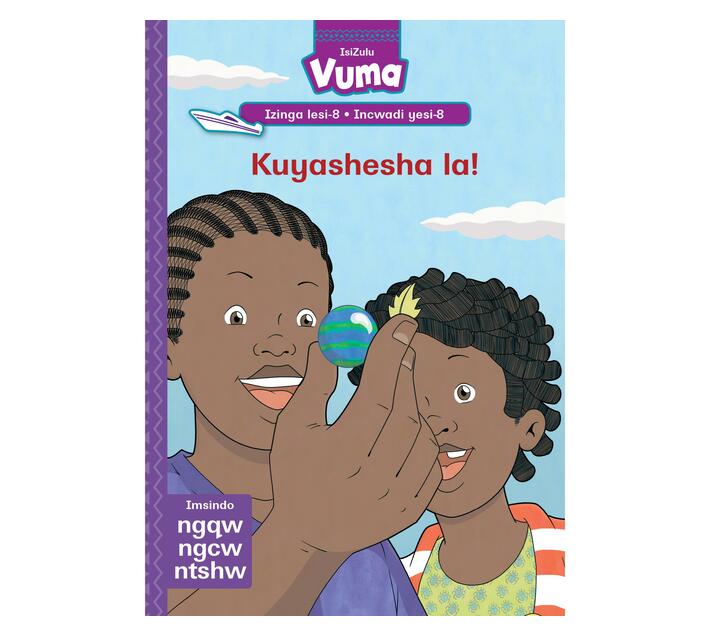 Vuma Izinga lesi-8 Incwadi yesi-8: Kuyashesha la! : Grade 2 (Paperback / softback)
