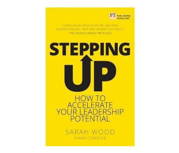Stepping Up : How to accelerate your leadership potential (Paperback / softback)