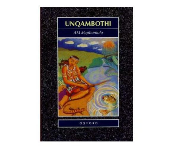 Unqambothi : Gr 9 - 12 (Book)