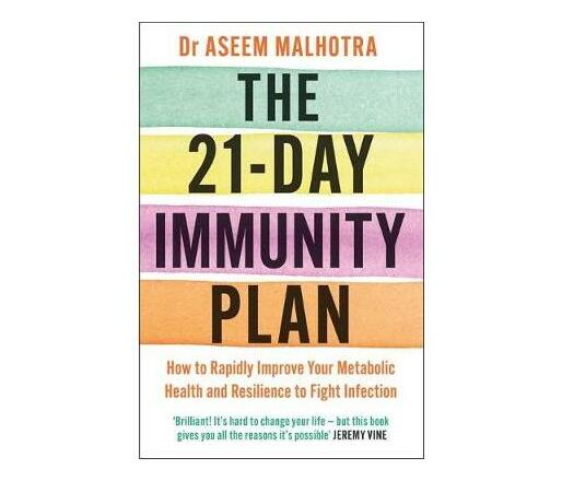 The 21-Day Immunity Plan : The Sunday Times bestseller - 'A perfect way to take the first step to transforming your life' - From the Foreword by Tom Watson (Paperback / softback)