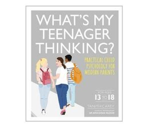 What's My Teenager Thinking? : Practical child psychology for modern parents (Paperback / softback)