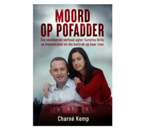 Moord Op Pofadder : Die Skokkende Verhaal Agter Suretha Brits se Meesterplan en die Kontrak op Haar Man (Paperback / softback)