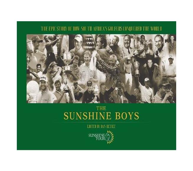 The Sunshine Boys : The Epic Story of How South Africa's Golfers Conquered the World (Paperback / softback)