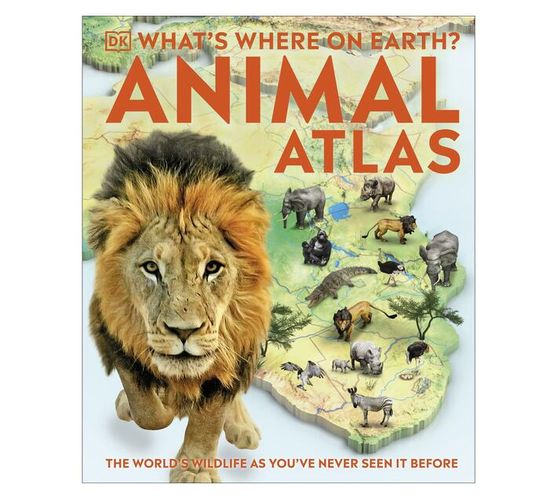 What's Where on Earth? Animal Atlas : The World's Wildlife as You've Never Seen it Before (Hardback)