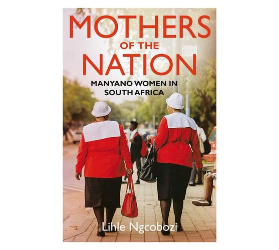 Mothers of the Nation : Manyano Women in South Africa (Paperback / softback)