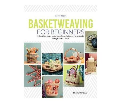 Basketweaving for Beginners : 20 Contemporary and Classic Basketweaving Projects Using Natural Cane (Paperback / softback)