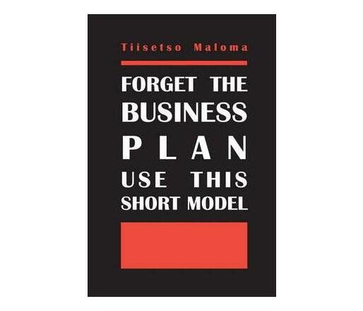 Forget The Business Plan Use This Short Model (Paperback / softback)