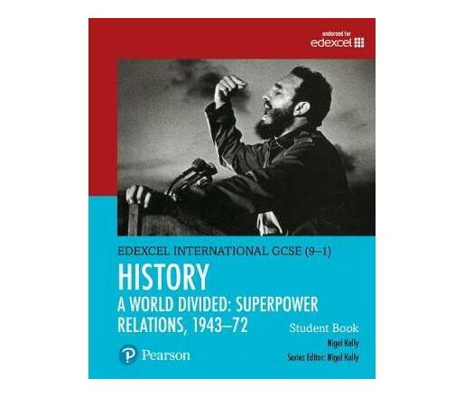 Pearson Edexcel International GCSE (9-1) History: A World Divided: Superpower Relations, 1943-72 Student Book (Mixed media product)