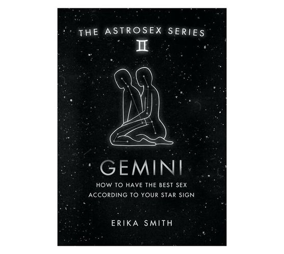 Astrosex: Gemini : How to have the best sex according to your star sign (Hardback)