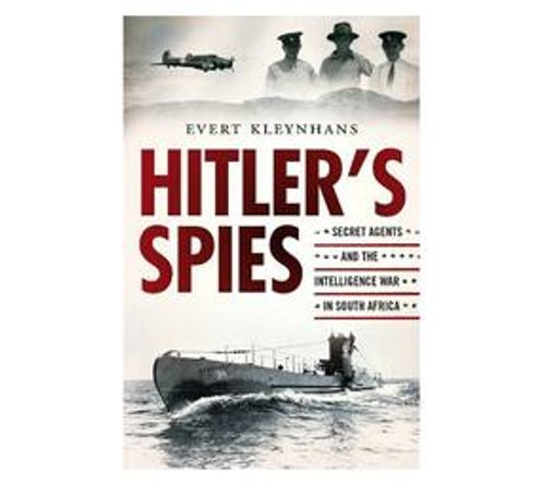 Hitler's Spies : Secret Agents and the Intelligence War in South Africa (Paperback / softback)