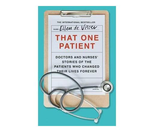 That One Patient : Doctors' Stories of the Patients Who Changed Their Lives Forever (Paperback / softback)
