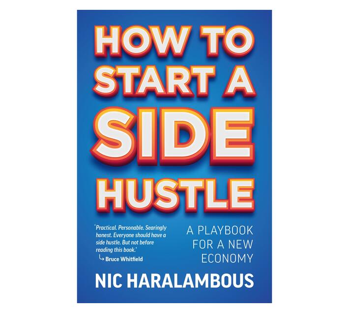 How to Start a Side Hustle : A Playbook for a New Economy (Paperback / softback)