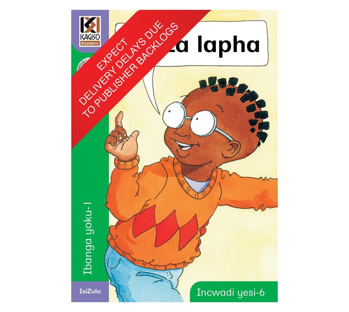 Kagiso Reader: Woza lapha (NCS) : Grade R : Book 6 (Paperback / softback)