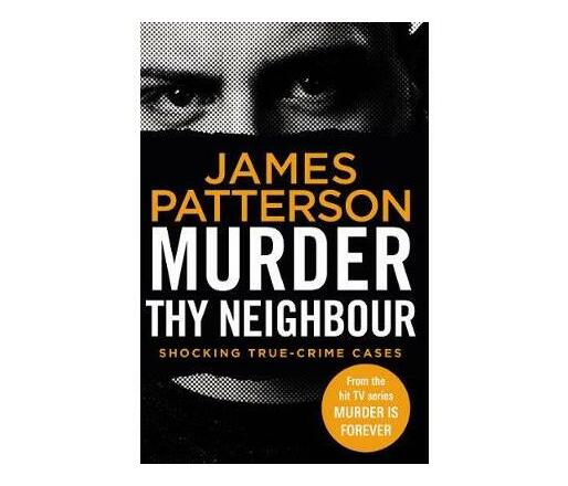 Murder Thy Neighbour : (Murder Is Forever: Volume 4) (Paperback / softback)