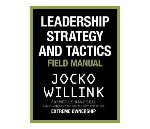 Leadership Strategy and Tactics : Field Manual (Hardback)