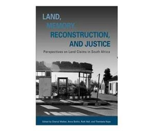 Land, Memory, Reconstruction and Justice : Perspectives on Land Claims in South Africa (Paperback / softback)