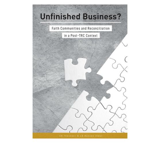 Unfinished Business : Faith Communities and Reconciliation in a Post-TRC Context (Paperback / softback)