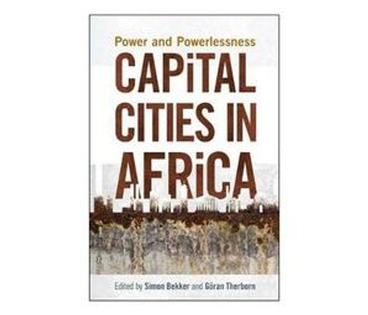 Capital cities in Africa : Power and powerlessness (Paperback / softback)