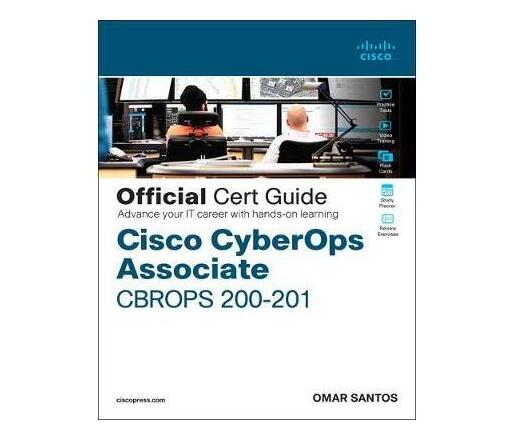 Cisco CyberOps Associate CBROPS 200-201 Official Cert Guide (Mixed media product)