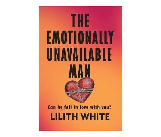The Emotionally Unavailable Man : Can he fall in love with you? (Paperback / softback)